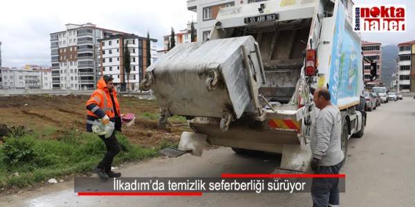 İlkadım’da temizlik seferberliği sürüyor